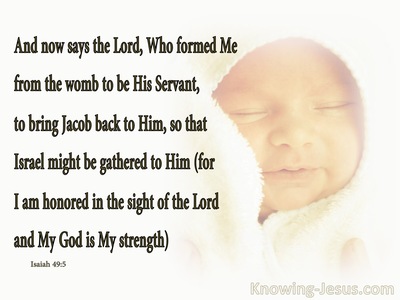 Isaiah 49:5 The Lord Formed Me In My Mother's Womb (white)